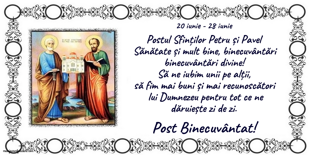Felicitari de Sfintii Petru si Pavel - 20 iunie - 28 iunie Postul Sfinților Petru și Pavel - mesajeurarifelicitari.com