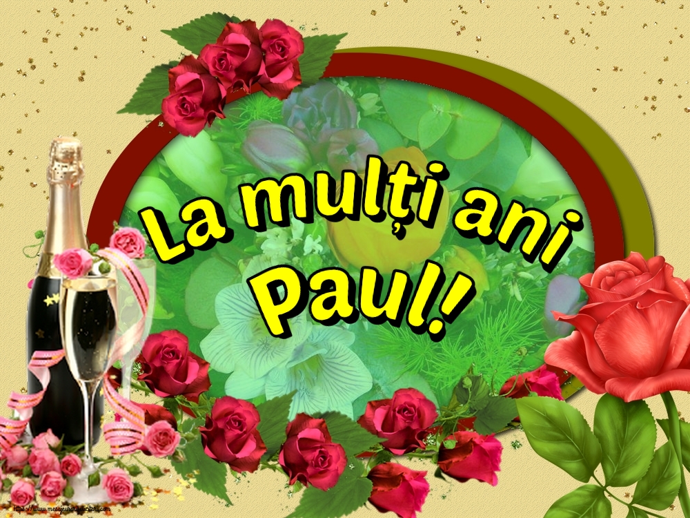 Felicitari de Sfintii Petru si Pavel - La mulți ani Paul! - mesajeurarifelicitari.com
