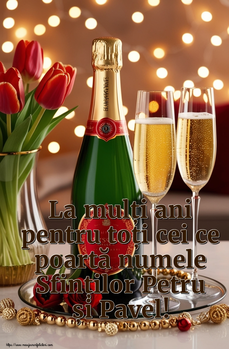 La mulți ani pentru toți cei ce poartă numele Sfinților Petru și Pavel!