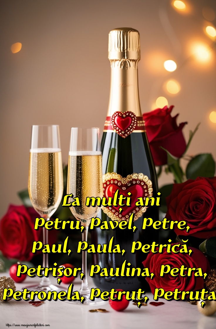 La mulți ani Petru, Pavel, Petre, Paul, Paula, Petrică, Petrișor, Paulina, Petra, Petronela, Petruț, Petruța!