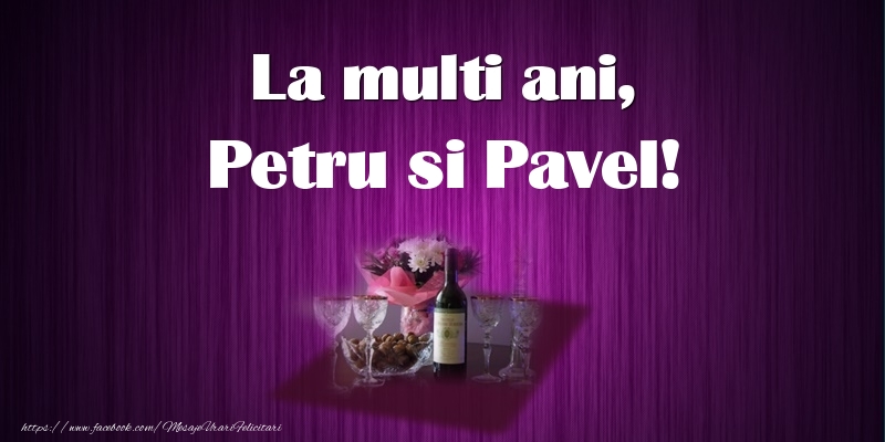 Felicitari de Sfintii Petru si Pavel - La multi ani, Petru si Pavel! - mesajeurarifelicitari.com