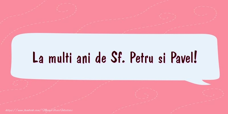 Felicitari de Sfintii Petru si Pavel - La multi ani de Sf. Petru si Pavel! - mesajeurarifelicitari.com