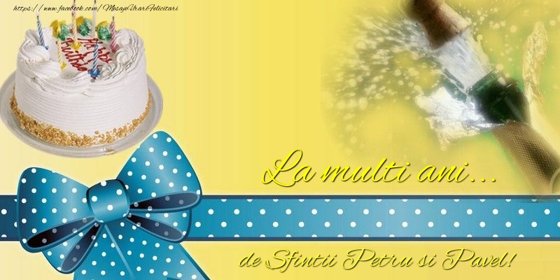 La multi ani... de Sfintii Petru si Pavel!