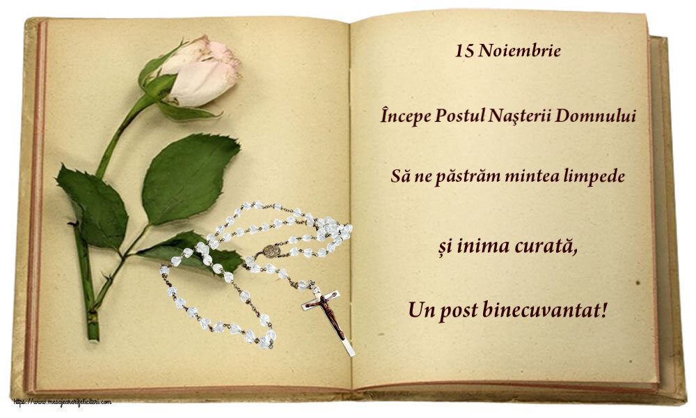 15 Noiembrie Începe Postul Naşterii Domnului Să ne păstrăm mintea limpede și inima curată, Un post binecuvantat!