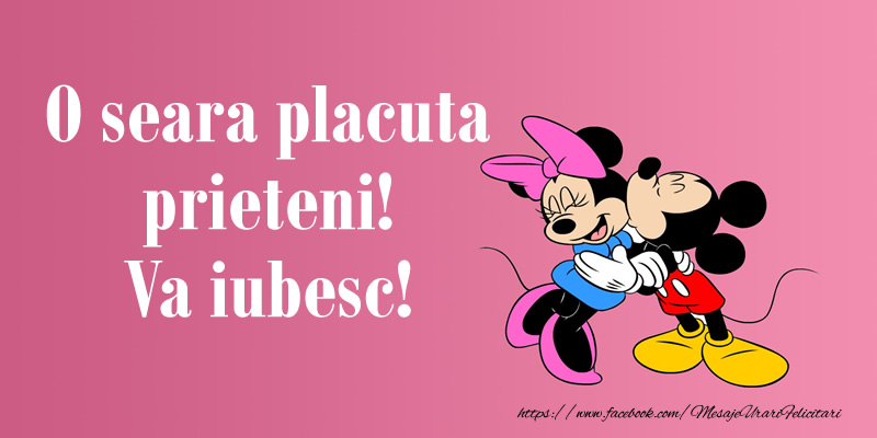 O seara placuta prieteni! Va iubesc!