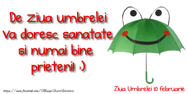 De ziua umbrelei va doresc sanatate si numai bine  prieteni!