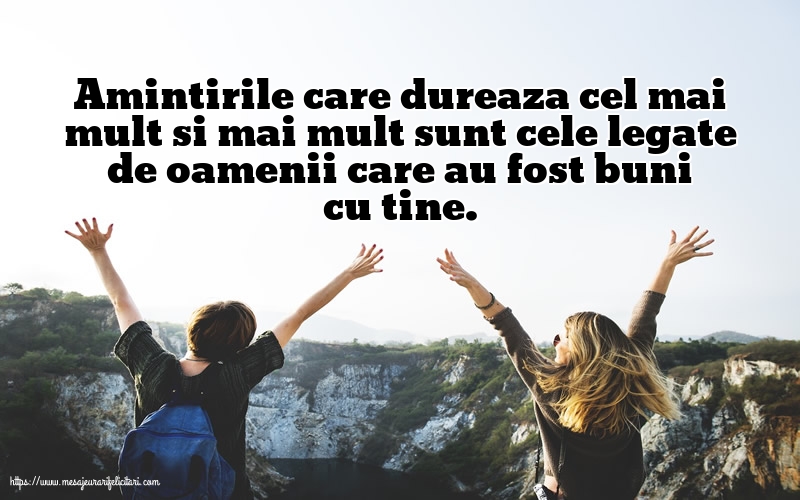 Prietenie Amintirile care dureaza cel mai mult