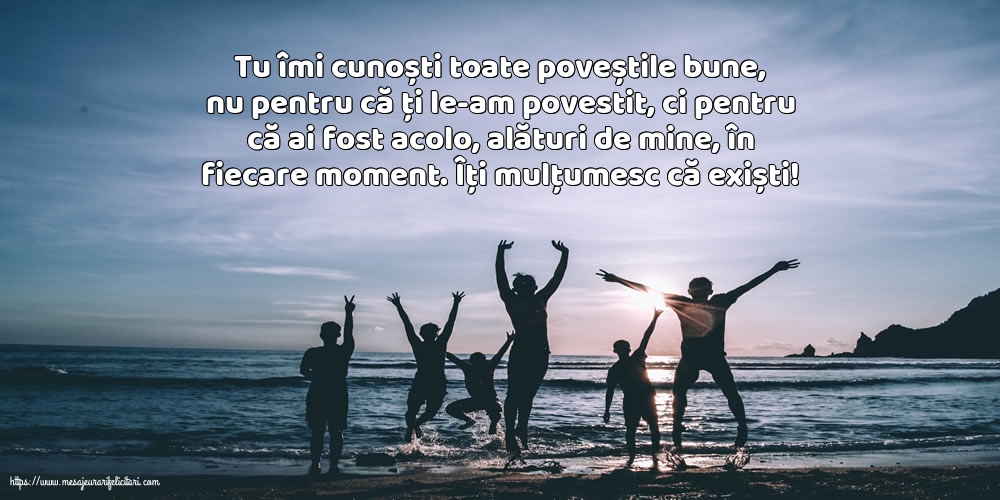 Prietenie Îți mulțumesc că exiști!