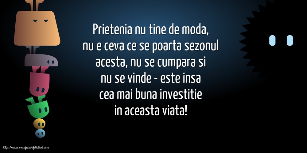 Prietenia nu tine de moda, nu e ceva ce se poarta sezonul acesta