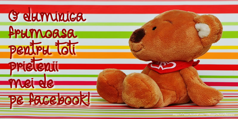 O duminica frumoasa pentru toti prietenii mei de pe facebook!