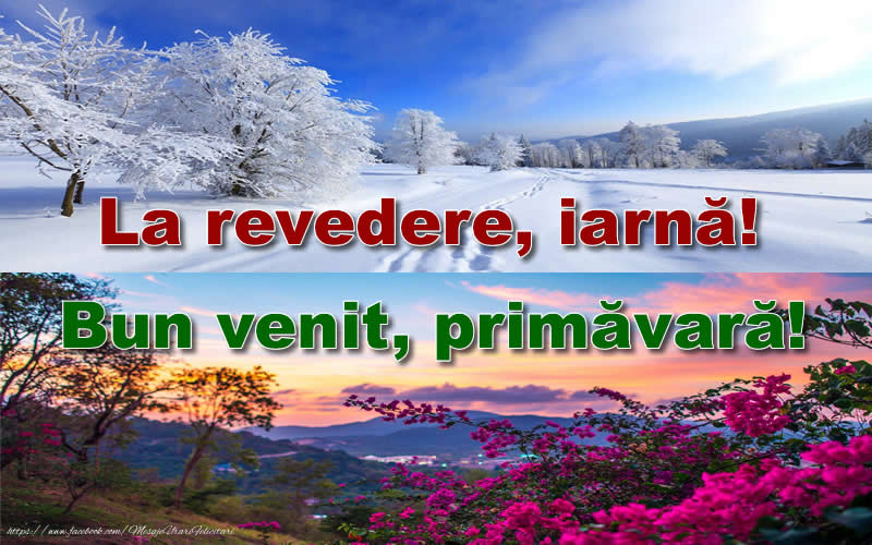 La revedere, iarnă! Bun venit, primăvară!