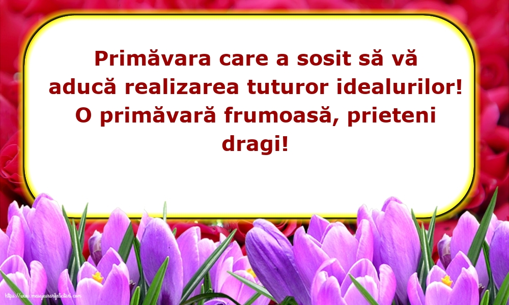 Felicitari de Primavara - O primăvară frumoasă, prieteni dragi! - mesajeurarifelicitari.com