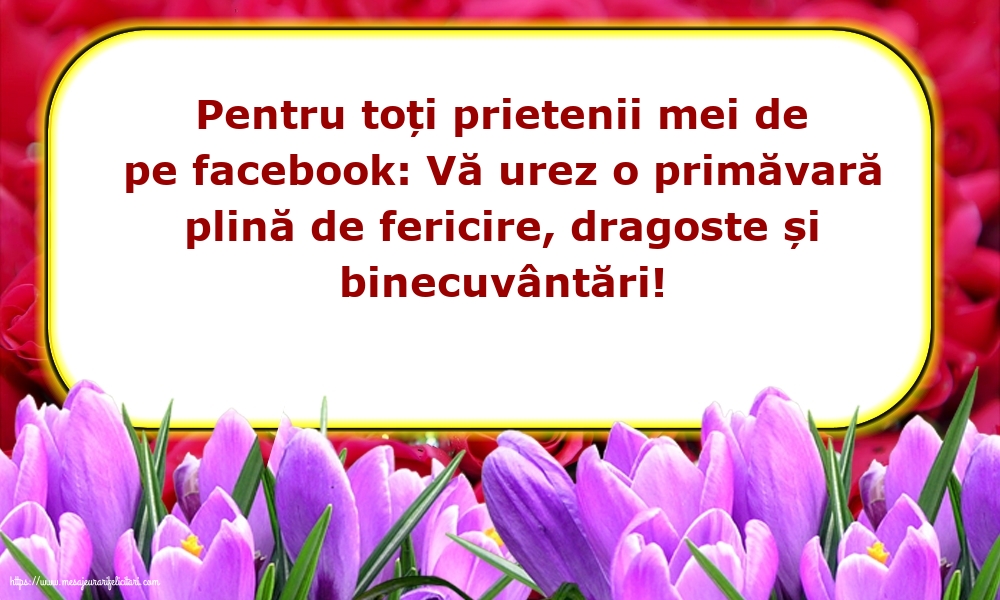 Felicitari de Primavara - Vă urez o primăvară plină de fericire, dragoste și binecuvântări! - mesajeurarifelicitari.com