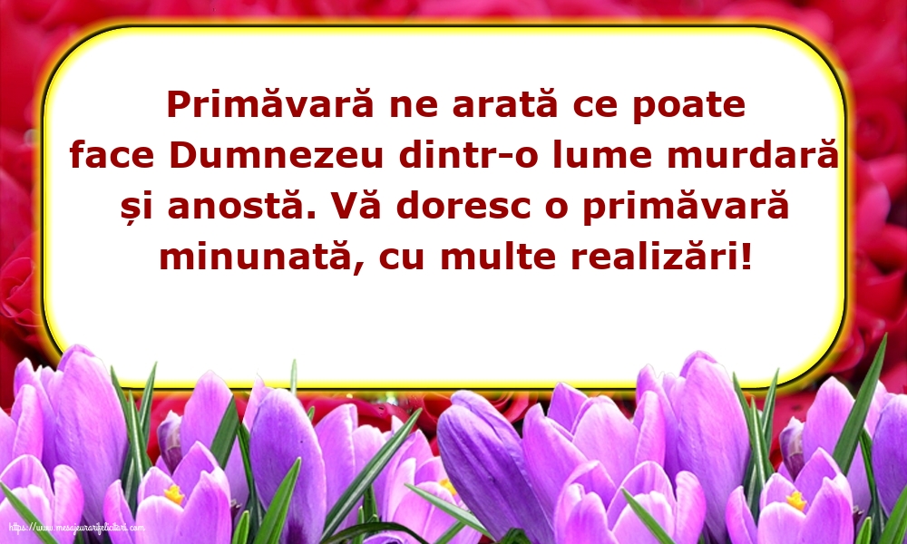 Felicitari de Primavara - Vă doresc o primăvară minunată, cu multe realizări! - mesajeurarifelicitari.com