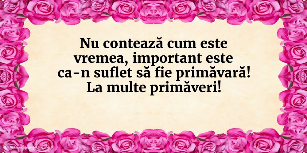 La multe primăveri!