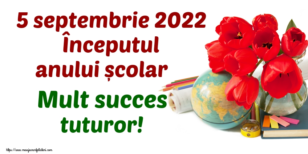 Felicitari Primul Clopoțel - 5 septembrie 2022 Începutul anului școlar Mult succes tuturor! - mesajeurarifelicitari.com