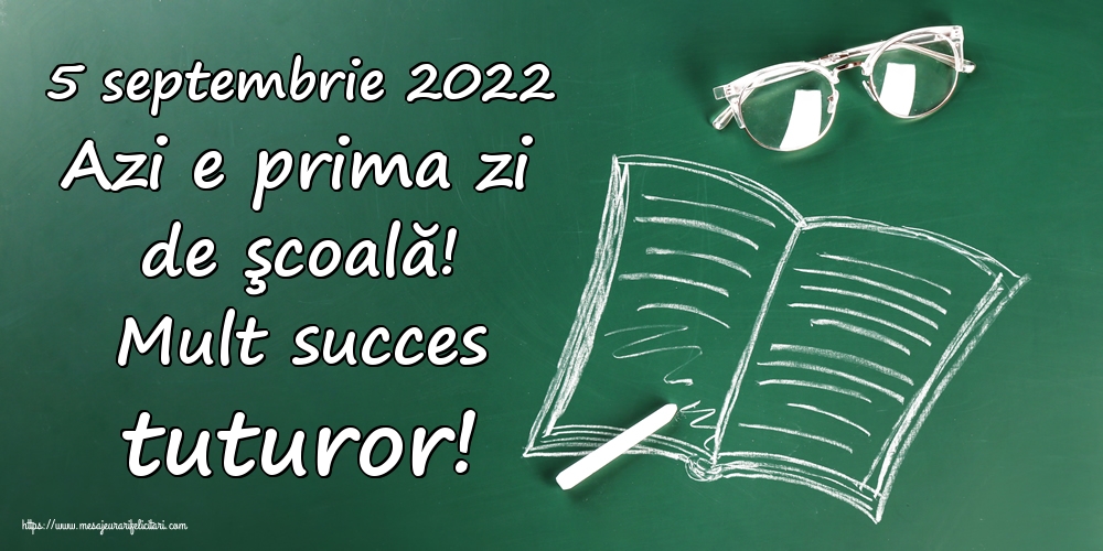 Felicitari Primul Clopoțel - 5 septembrie 2022 Azi e prima zi de şcoală! Mult succes tuturor! - mesajeurarifelicitari.com