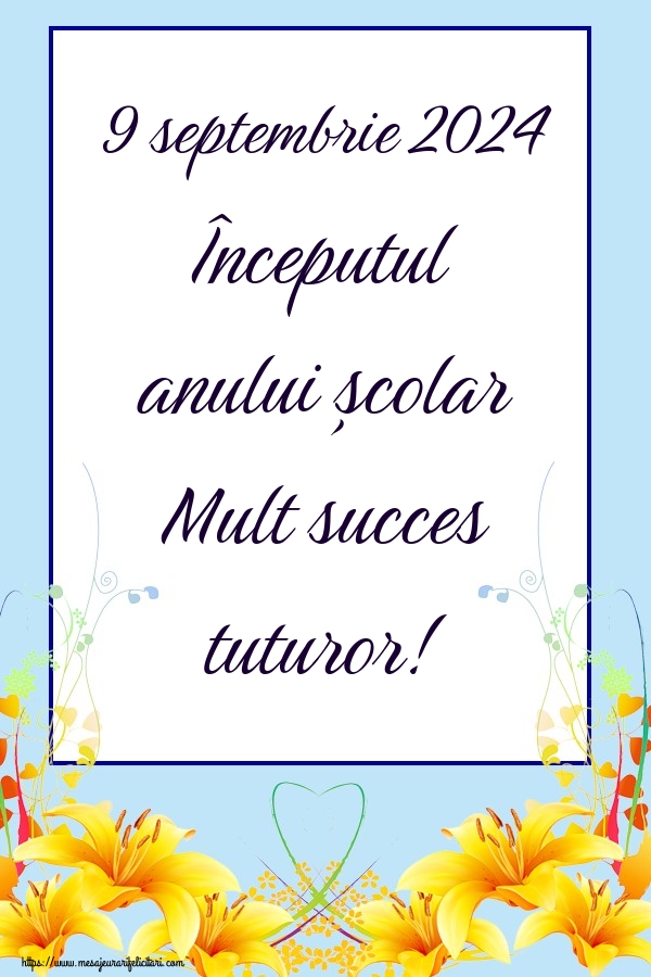 Felicitari Primul Clopoțel - 9 septembrie 2024 Începutul anului școlar Mult succes tuturor! - mesajeurarifelicitari.com