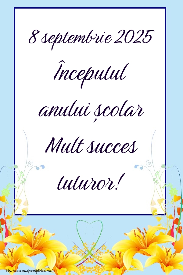 8 septembrie 2025 Începutul anului școlar Mult succes tuturor!