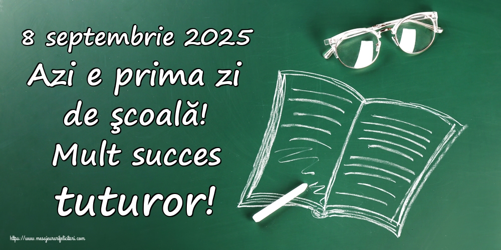 8 septembrie 2025 Azi e prima zi de şcoală! Mult succes tuturor!
