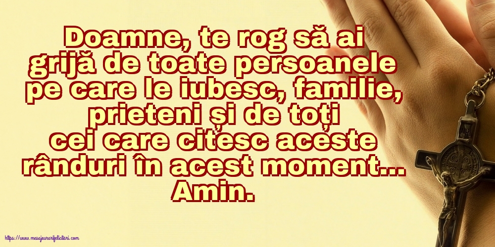 Religioase Doamne, te rog să ai grijă de toate persoanele pe care le iubesc.