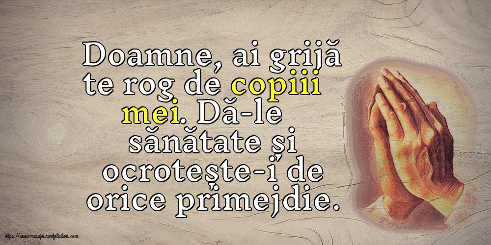 Religioase Doamne, ai grijă te rog de copiii mei.