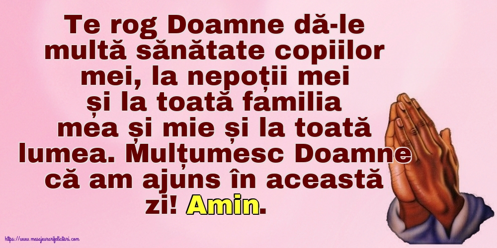 Religioase Mulțumesc Doamne că am ajuns în această zi! Amin.