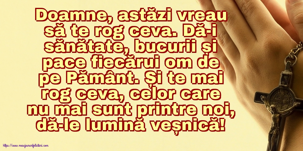 Religioase Doamne, astăzi vreau să te rog ceva.