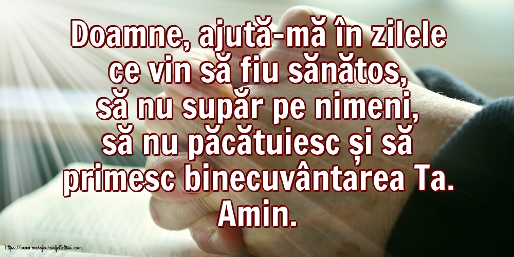 Imagini religioase - Doamne, ajută-mă în zilele ce vin să fiu sănătos - mesajeurarifelicitari.com