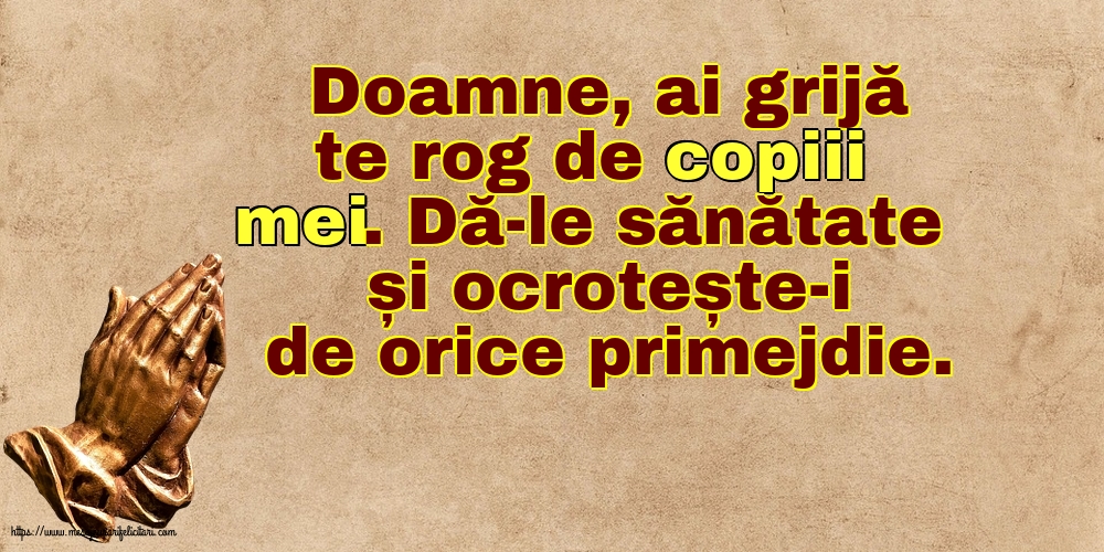 Doamne, ai grijă te rog de copiii mei.