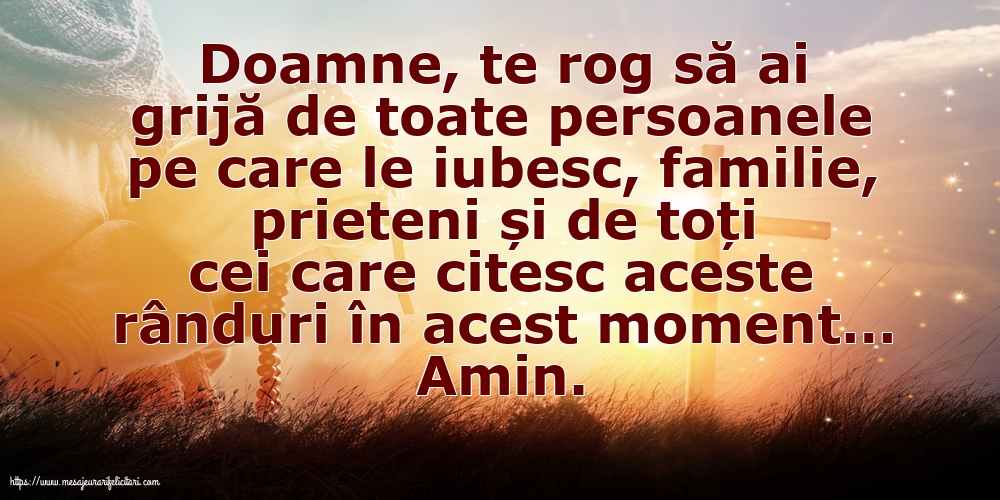 Religioase Doamne, te rog să ai grijă de toate persoanele pe care le iubesc.