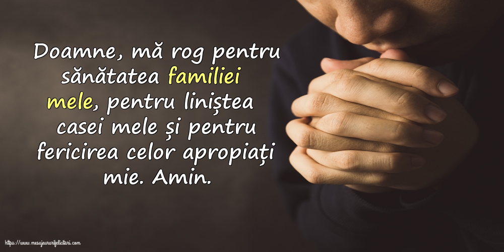 Religioase Doamne, mă rog pentru sănătatea familiei mele!
