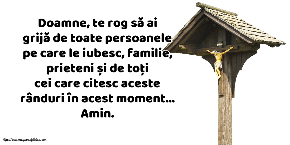 Religioase Doamne, te rog să ai grijă de toate persoanele pe care le iubesc.