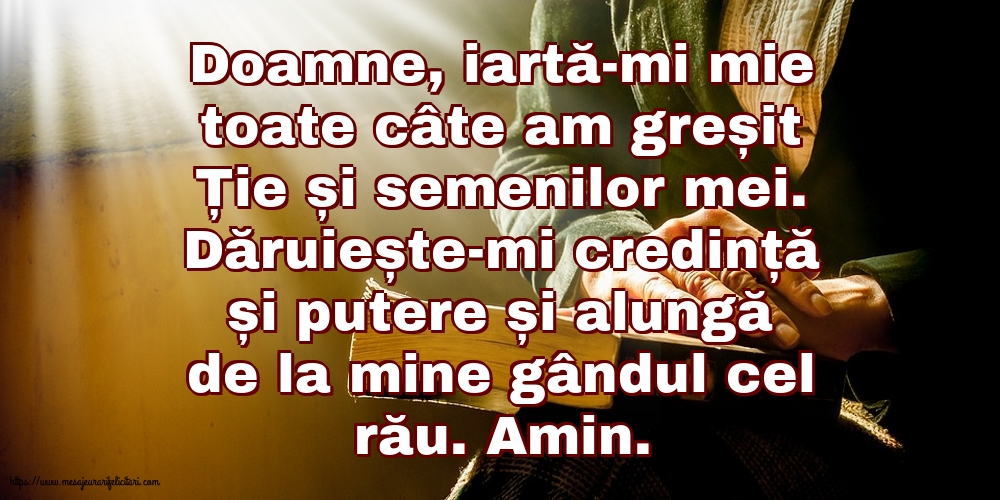 Religioase Doamne, iartă-mi mie toate câte am greșit Ție și semenilor mei