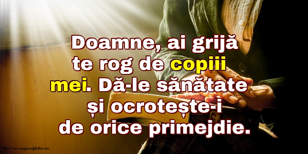 Religioase Doamne, ai grijă te rog de copiii mei.