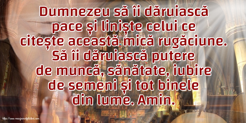 Religioase Dumnezeu să îi dăruiască pace și liniște celui ce citește această mică rugăciune