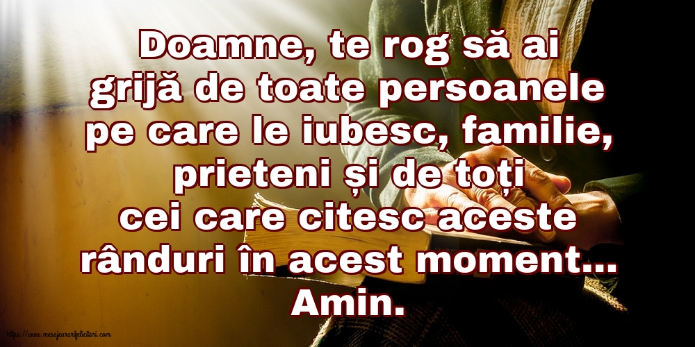Religioase Doamne, te rog să ai grijă de toate persoanele pe care le iubesc.