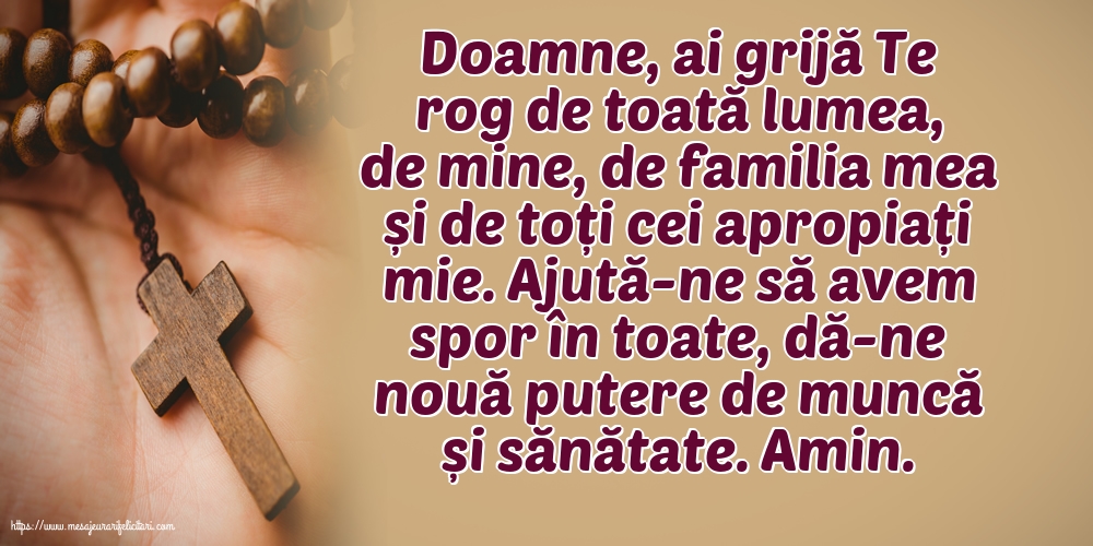 Religioase Ajută-ne să avem spor în toate, dă-ne nouă putere de muncă și sănătate.