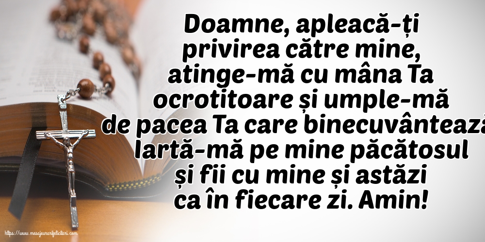 Imagini religioase - Iartă-mă pe mine păcătosul și fii cu mine și astăzi ca în fiecare zi. Amin! - mesajeurarifelicitari.com