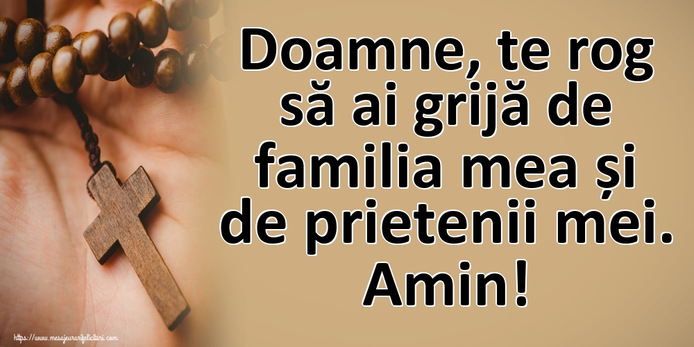 Imagini religioase - Doamne, te rog să ai grijă de familia mea și de prietenii mei. Amin! - mesajeurarifelicitari.com