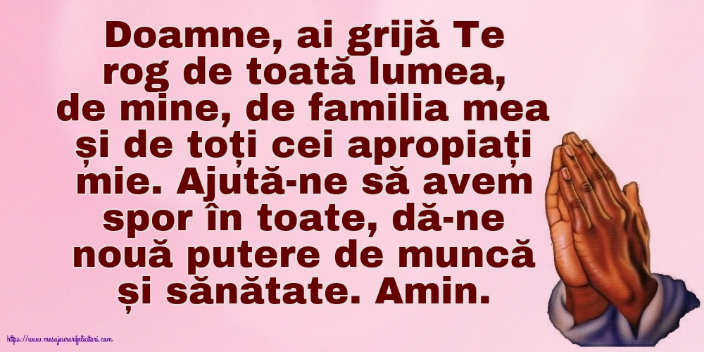 Religioase Ajută-ne să avem spor în toate, dă-ne nouă putere de muncă și sănătate.