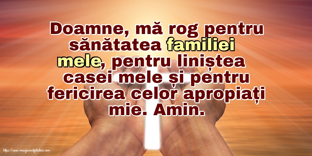 Doamne, mă rog pentru sănătatea familiei mele!