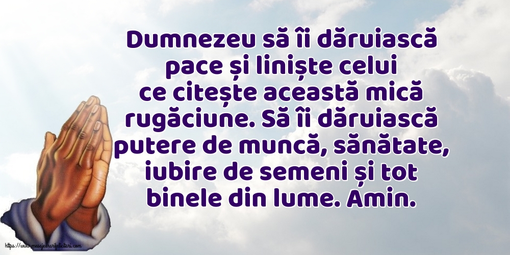 Religioase Dumnezeu să îi dăruiască pace și liniște celui ce citește această mică rugăciune