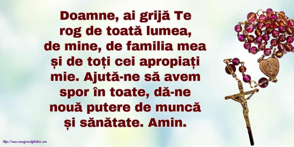 Religioase Ajută-ne să avem spor în toate, dă-ne nouă putere de muncă și sănătate.