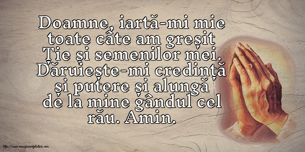 Religioase Doamne, iartă-mi mie toate câte am greșit Ție și semenilor mei