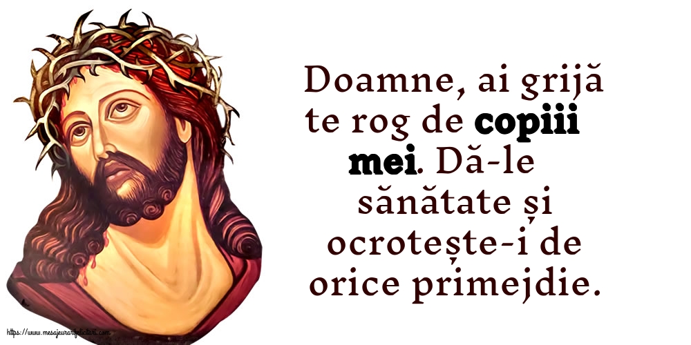 Religioase Doamne, ai grijă te rog de copiii mei.