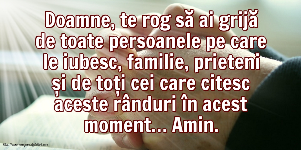 Religioase Doamne, te rog să ai grijă de toate persoanele pe care le iubesc.