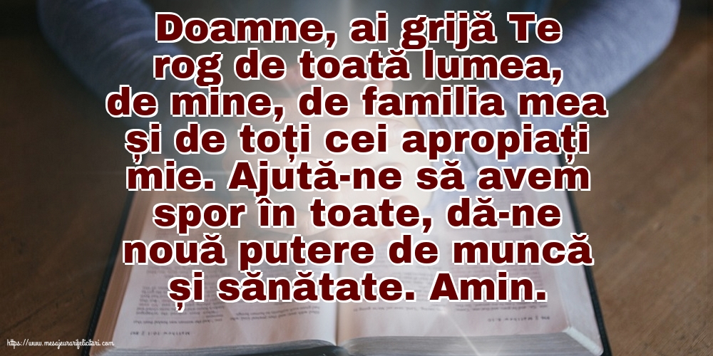 Religioase Ajută-ne să avem spor în toate, dă-ne nouă putere de muncă și sănătate.