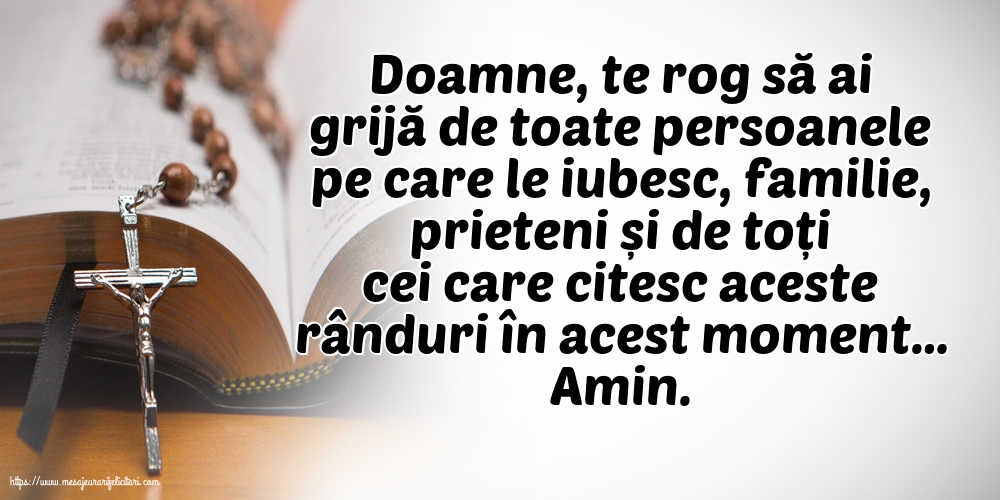 Religioase Doamne, te rog să ai grijă de toate persoanele pe care le iubesc.