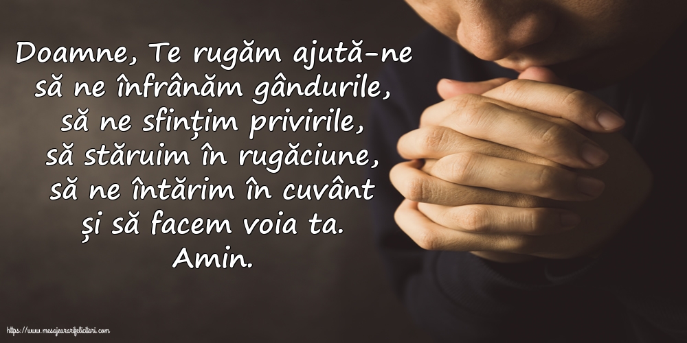 Religioase Doamne, Te rugăm ajută-ne să ne înfrânăm gândurile